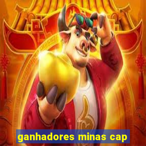 ganhadores minas cap